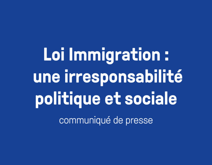 Loi Immigration : une irresponsabilité politique et sociale