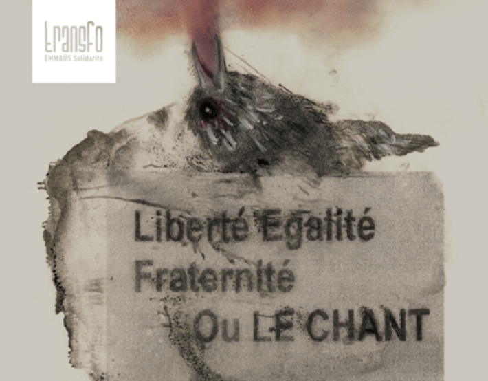« Liberté, Egalité, Fraternité ou Le Chant » Exposition au Transfo